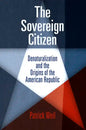 The Sovereign Citizen: Denaturalization and the Origins of the American Republic - Paperback