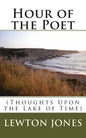 Hour of the Poet: (Thoughts Upon the Lake of Time) - Paperback