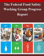 The Federal Food Safety Working Group Progress Report - Paperback