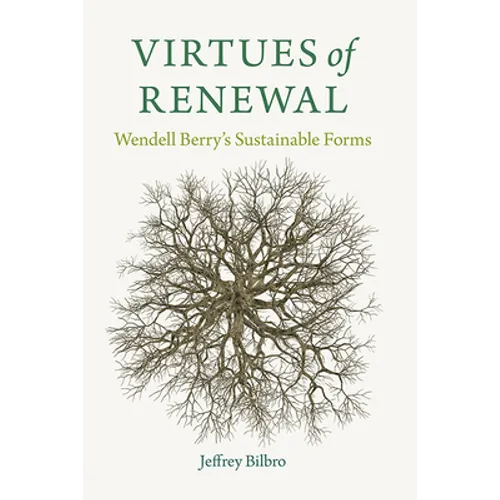 Virtues of Renewal: Wendell Berry's Sustainable Forms - Paperback