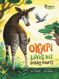 Okapi Loves His Zebra Pants - Hardcover