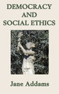Democracy and Social Ethics - Hardcover