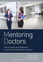 Mentoring Doctors: How to Design and Implement a Junior Doctor Mentoring Program - Paperback