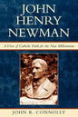 John Henry Newman: A View of Catholic Faith for the New Millennium - Paperback
