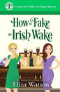 How to Fake an Irish Wake: A Cozy Mystery Set in Ireland - Paperback
