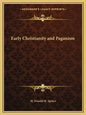 Early Christianity and Paganism - Paperback