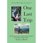 One Last Trip: My Life and Journey with the Most Ordinary, Extraordinary Man I Knew: Sydney L. Rinard - Paperback