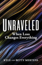 Unraveled: When Loss Changes Everything - Paperback