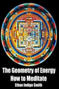 The Geometry of Energy: How to Meditate - Paperback