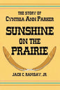Sunshine on the Prairie: The Story of Cynthia Ann Parker - Paperback