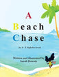 A Beach Chase: An A - Z Alphabet book - Hardcover