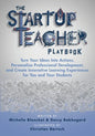 The Startup Teacher Playbook: Turn Your Ideas Into Actions, Personalize Professional Development, and Create Innovative Learning Experiences for You - Paperback