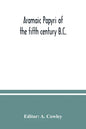 Aramaic papyri of the fifth century B.C. - Paperback