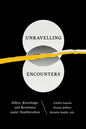 Unravelling Encounters: Ethics, Knowledge, and Resistance Under Neoliberalism - Paperback
