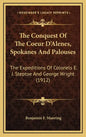 The Conquest of the Coeur d'Alenes, Spokanes and Palouses: The Expeditions of Colonels E. J. Steptoe and George Wright (1912) - Hardcover