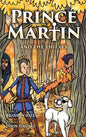 Prince Martin and the Thieves: A Brave Boy, a Valiant Knight, and a Timeless Tale of Courage and Compassion - Hardcover