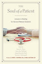 The Soul of a Patient: Lessons in Healing for Harvard Medical Students - Paperback
