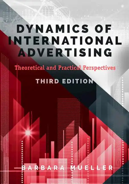 Dynamics of International Advertising: Theoretical and Practical Perspectives - Paperback
