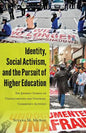 Identity, Social Activism, and the Pursuit of Higher Education: The Journey Stories of Undocumented and Unafraid Community Activists - Paperback