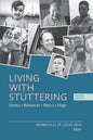 Living with Stuttering: Stories, Basics, Resources, and Hope - Paperback