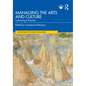 Managing the Arts and Culture: Cultivating a Practice - Paperback
