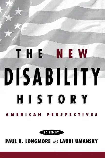 The New Disability History: American Perspectives - Paperback