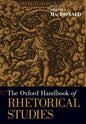 The Oxford Handbook of Rhetorical Studies - Paperback