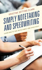 Simply Notetaking and Speedwriting: Learn How to Take Notes Simply and Effectively - Hardcover
