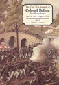 The Civil War Journals of Colonel Bolton: 51st Pennsylvania April 20, 1861- August 2, 1865 - Hardcover
