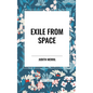 Exile from Space - Hardcover