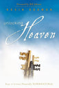 Unlocking Heaven: Keys to Living Naturally Supernatural - Paperback