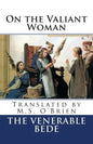 On the Valiant Woman (Translated): Translated by M.S. O'Brien - Paperback