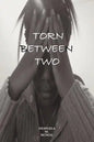 Torn Between Two - Paperback