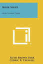 Book Shops: How To Run Them - Paperback