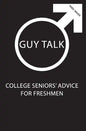 Guy Talk: College Seniors' Advice for Incoming Freshmen - Paperback