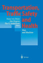 Transportation, Traffic Safety and Health -- Man and Machine: Second International Conference, Brussels, Belgium, 1996 - Paperback