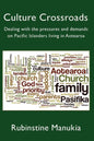 Culture Crossroads: Dealing with the Pressures and Demands on Pacific Islanders Living in Aotearoa - Paperback