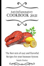 Anti-Inflammatory Cookbook 2021: The Best mix of easy and flavorful Recipes for your Immune System - Paperback