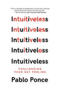 Intuitiveless: Challenging Your Gut Feeling - Hardcover