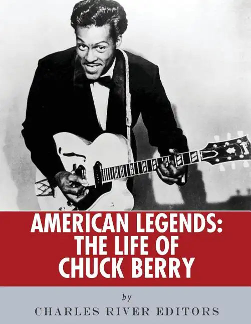 American Legends: The Life of Chuck Berry - Paperback