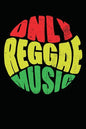 Only Reggae Music: Gift idea for reggae lovers and jamaican music addicts. 6 x 9 inches - 100 pages - Paperback