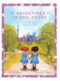 The Adventures of the Soul Sistas: or How the Sisters Changed the World - Hardcover