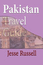Pakistan Travel Guide: Tourism - Paperback