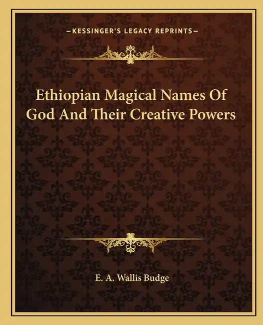 Ethiopian Magical Names of God and Their Creative Powers - Paperback