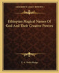 Ethiopian Magical Names of God and Their Creative Powers - Paperback