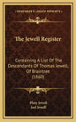 The Jewell Register: Containing a List of the Descendants of Thomas Jewell, of Braintree (1860) - Hardcover