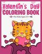 Valentine's Day Coloring Book For Kids Ages 3-5: A Fun and Lovely Valentine's Day Things, Hearts, Cupcakes, Cherubs, Cute Animals, and Much More. (Col - Paperback