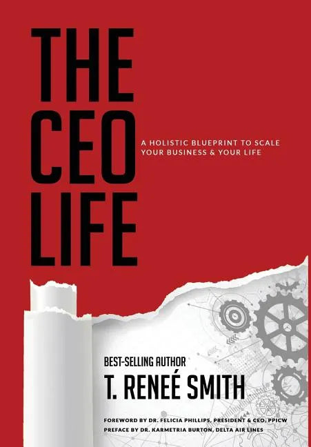 The CEO Life: A Holistic Blueprint to Scale Your Business & Your Life - Hardcover