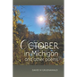 October in Michigan and Other Poems - Paperback