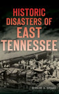 Historic Disasters of East Tennessee - Hardcover